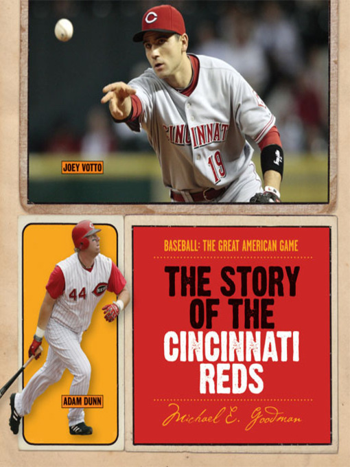 Title details for The Story of the Cincinnati Reds by Michael E. Goodman - Wait list